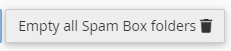 Emptying multiple Spam Boxes for resellers